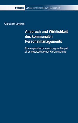 Olaf Laska-Levonen: Anspruch und Wirklichkeit des kommunalen Personalmanagements - Eine empirische Untersuchung am Beispiel einer niedersächsisc